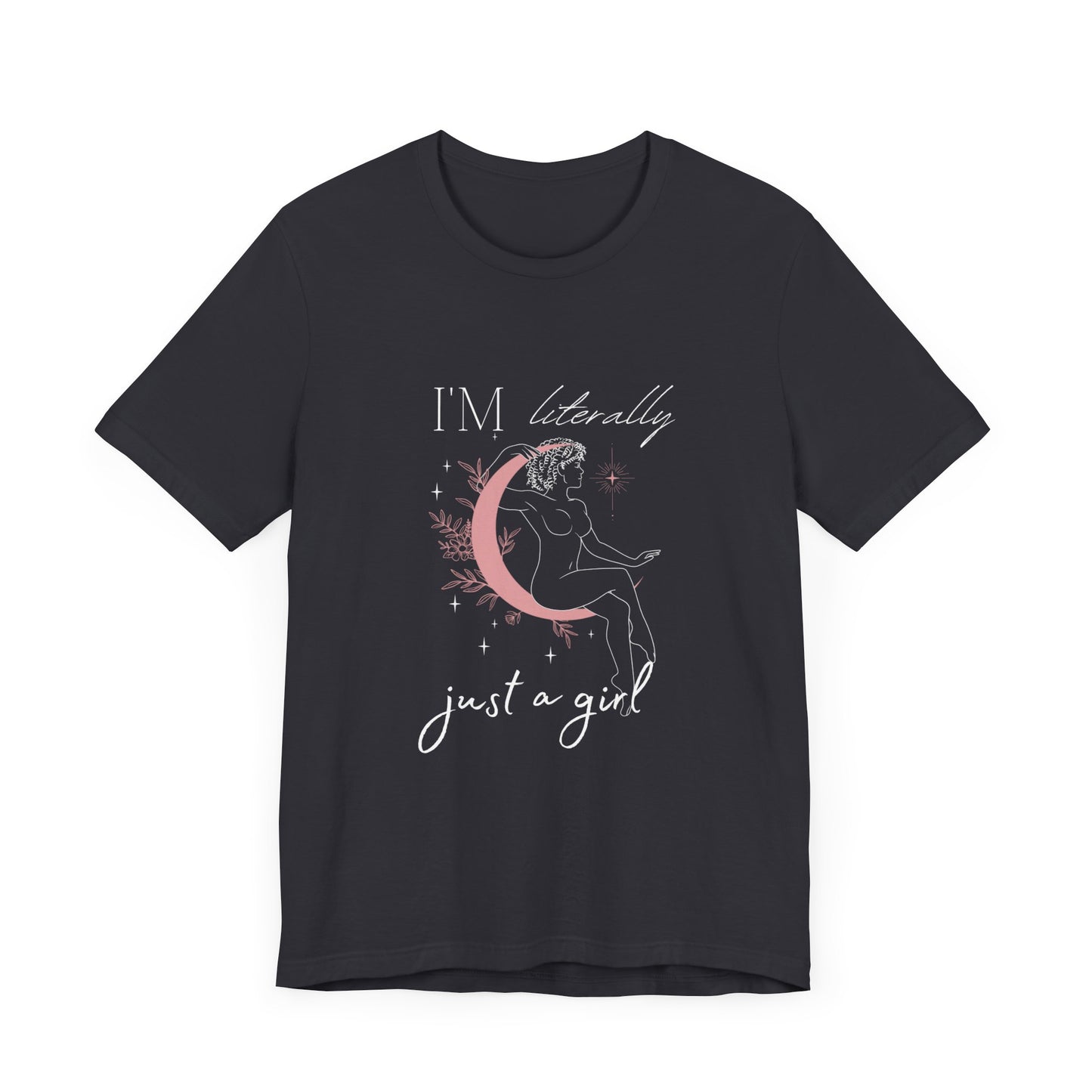 Just A Girl | Goddess Unisex T🌙