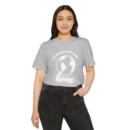 Eco-Friendly Unisex T-Shirt - 'We All Share the Same Home' 🌍 - Sustainable Fashion for Earth Lovers