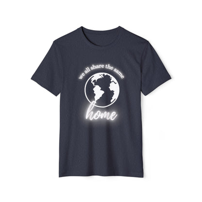 Eco-Friendly Unisex T-Shirt - 'We All Share the Same Home' 🌍 - Sustainable Fashion for Earth Lovers