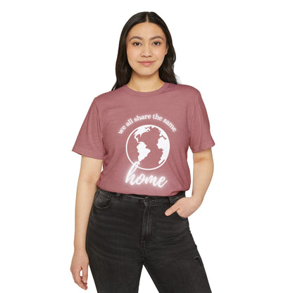 Eco-Friendly Unisex T-Shirt - 'We All Share the Same Home' 🌍 - Sustainable Fashion for Earth Lovers