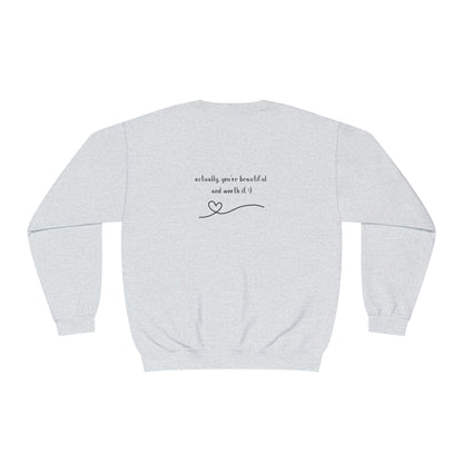 You're Worth It | Crewneck Sweatshirt with Message on Back