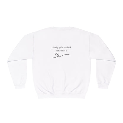 You're Worth It | Crewneck Sweatshirt with Message on Back