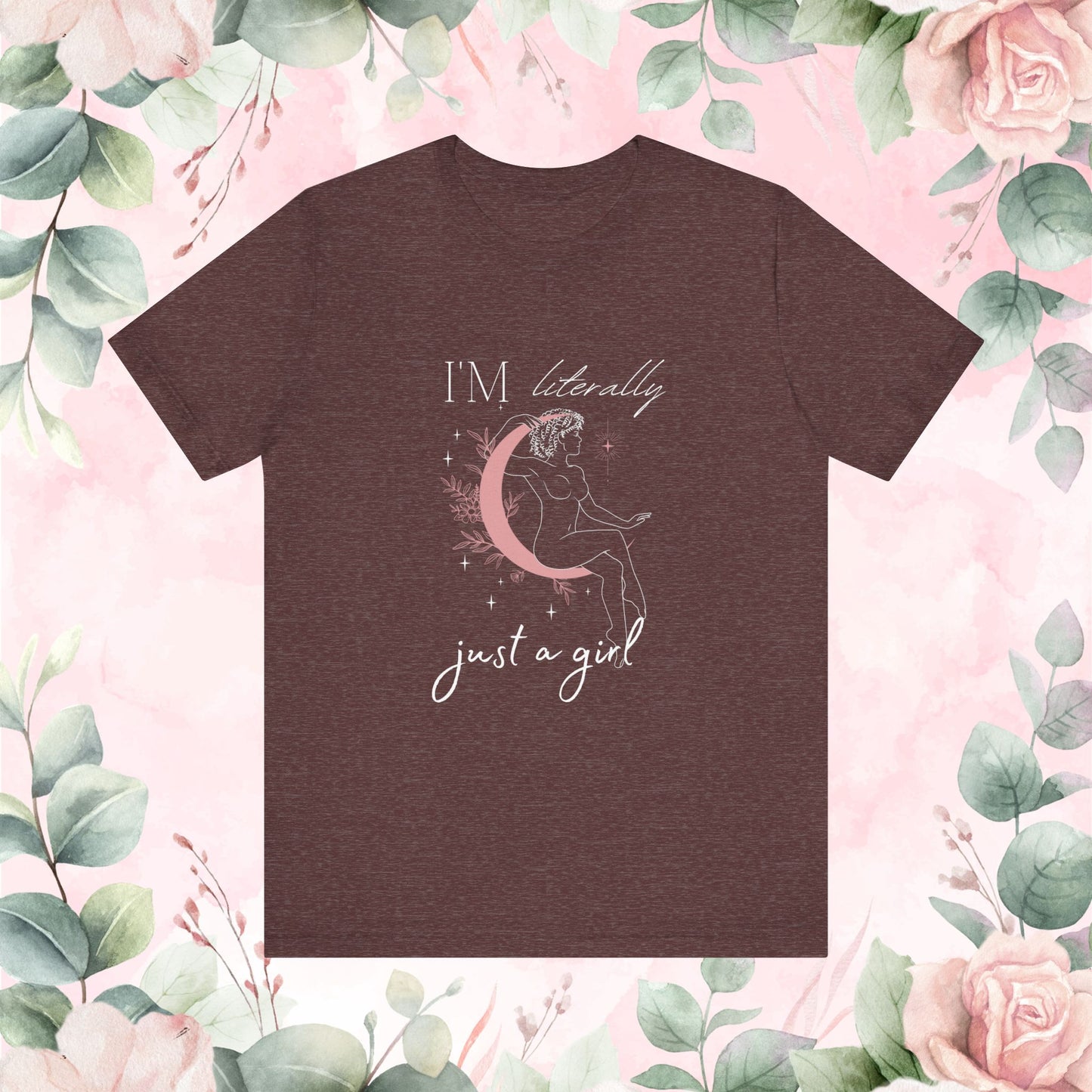 Just A Girl | Goddess Unisex T🌙